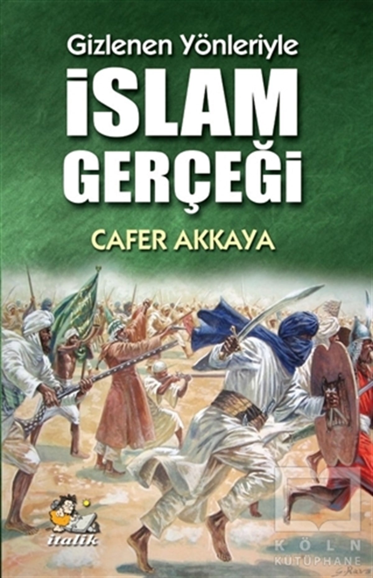 Cafer Akkayaİslami Araştırma ve İnceleme KitaplarıGizlenen Yönleriyle İslam Gerçeği