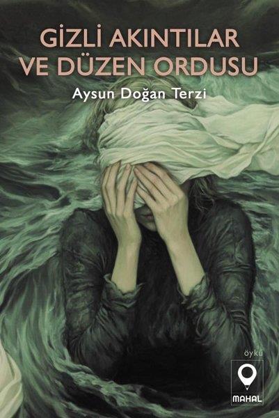 Aysun Doğan TerziHikaye (Öykü) KitaplarıGizli Akıntılar ve Düzen Ordusu