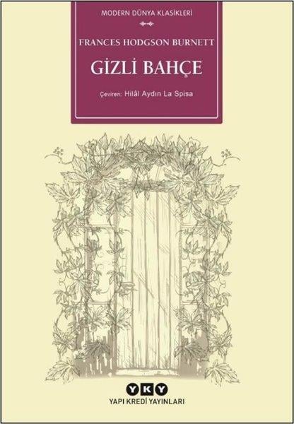 Frances Hodgson BurnettKlasik Çocuk KitaplarıGizli Bahçe - Modern Klasikleri