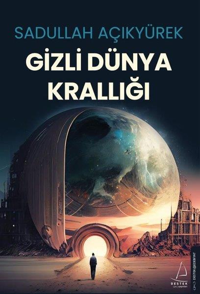 Sadullah AçıkyürekBilimkurgu KitaplarıGizli Dünya Krallığı