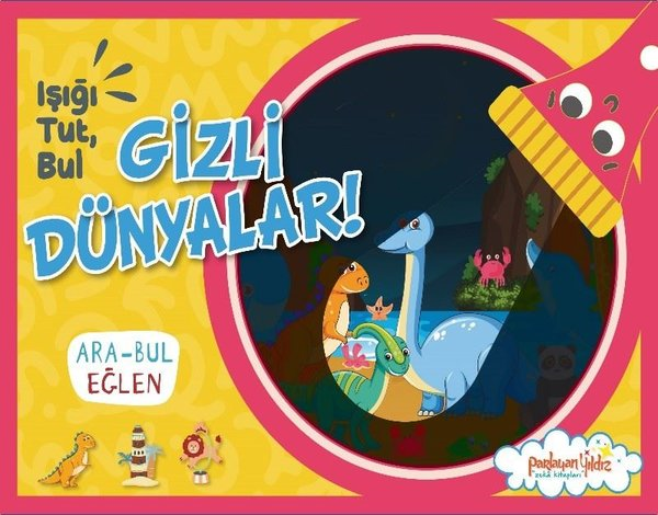 KolektifEgitim Etkinlik KitaplariGizli Dünyalar! Işığı Tut, Bul