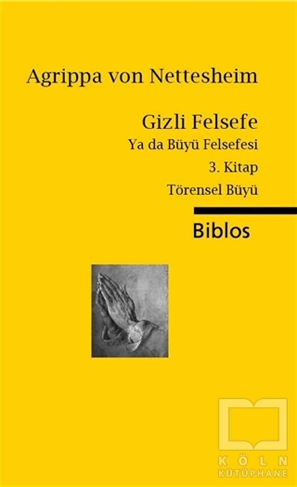 Agrippa Von NettesheimDiğerGizli Felsefe Ya da Büyü Felsefesi / 3. Kitap Törensel Büyü