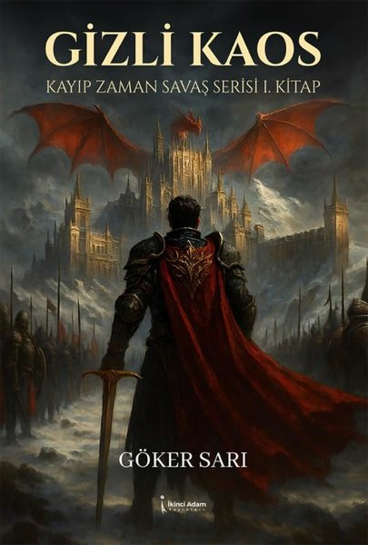 Göker SarıFantastik Kitaplar & Fantastik RomanlarGizli Kaos - Kayıp Zaman Savaş Serisi 1. Kitap