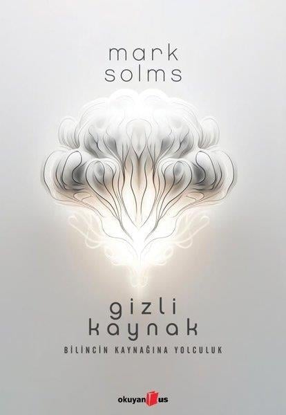 Mark SolmsPsikoloji KitaplarıGizli Kaynak - Bilincin Kaynağına Yolculuk