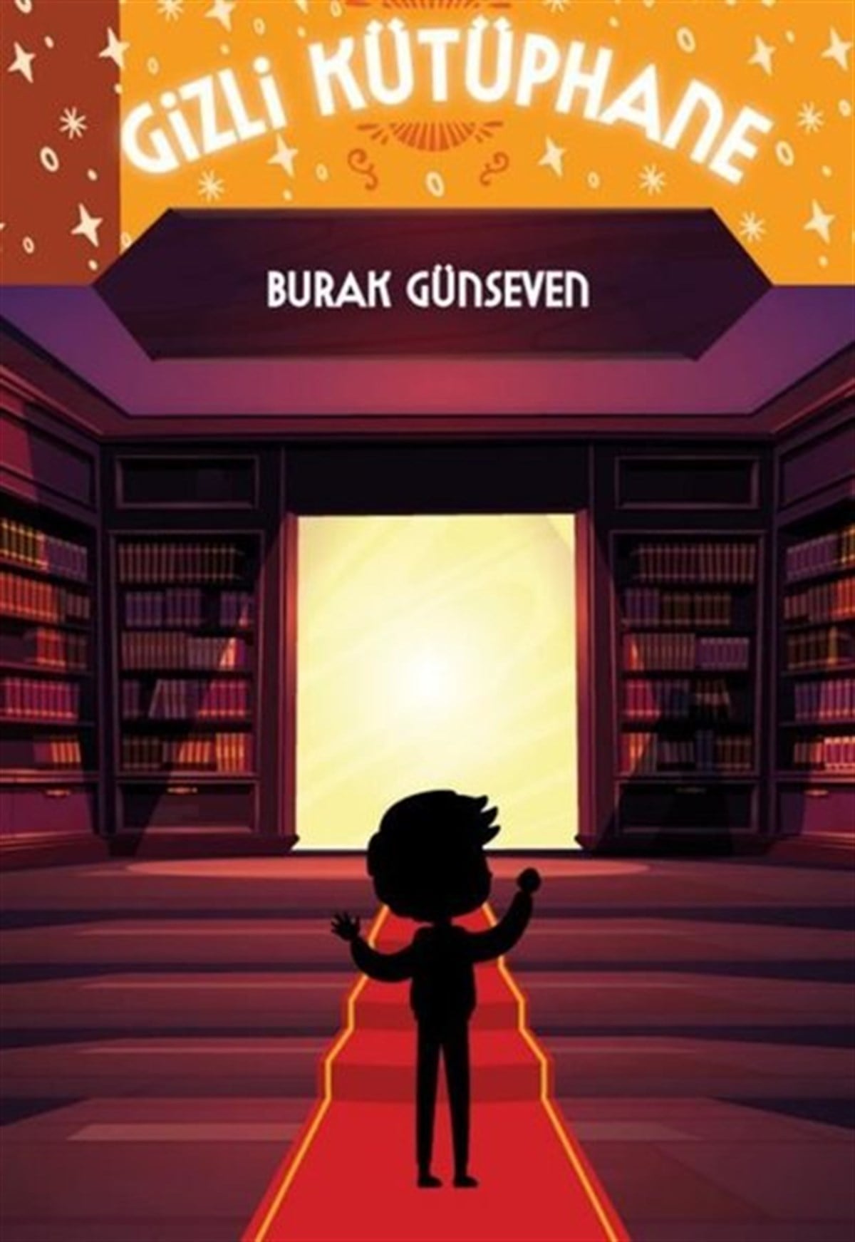 Burak GünsevenÇocuk Gençlik RomanlarıGizli Kütüphane