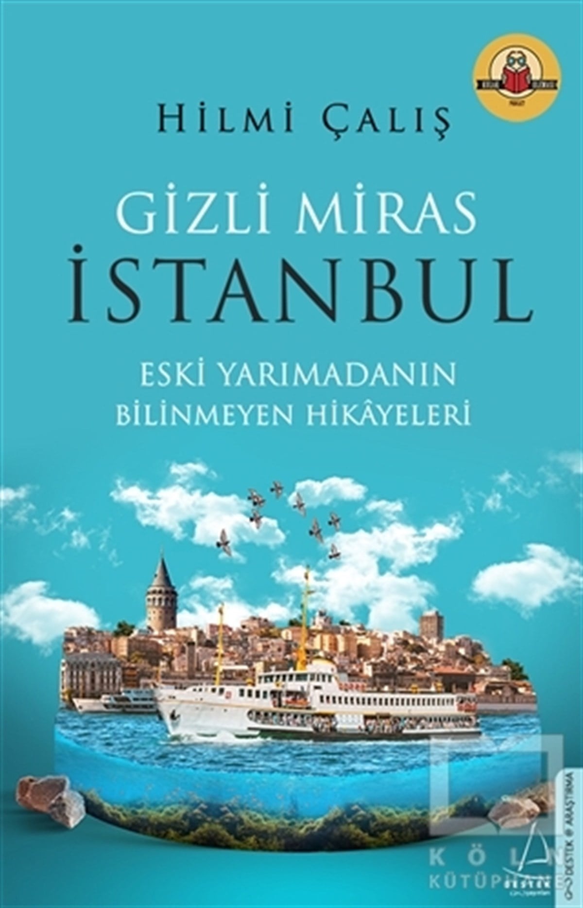 Hilmi ÇalışAraştırma-İnceleme-ReferansGizli Miras İstanbul