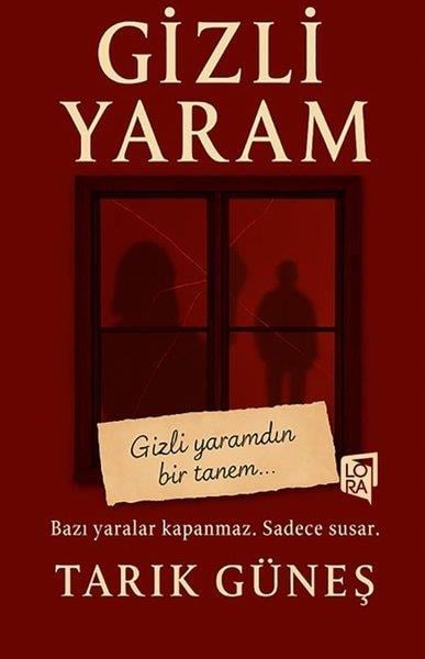 Tarık GüneşTürk RomaniGizli Yaram