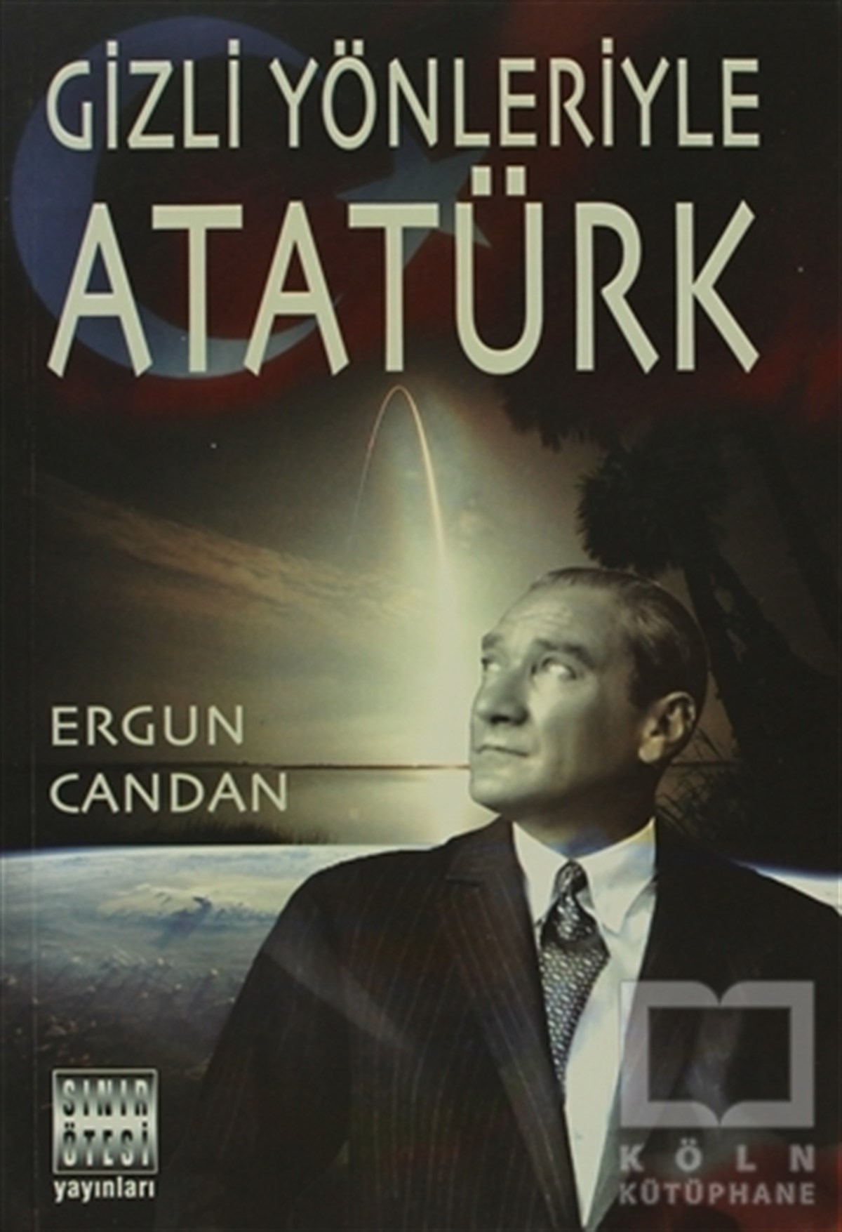 Ergun CandanYakın TarihGizli Yönleriyle Atatürk