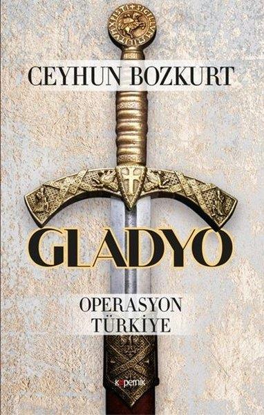 Ceyhun BozkurtTürkiye Siyaseti ve Politikası KitaplarıGladyo - Operasyon Türkiye