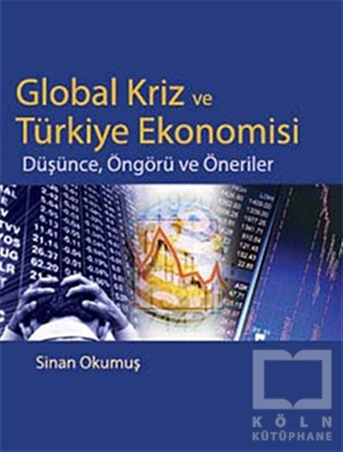 Sinan OkumuşTürkiye EkonomisiGlobal Kriz ve Türkiye Ekonomisi