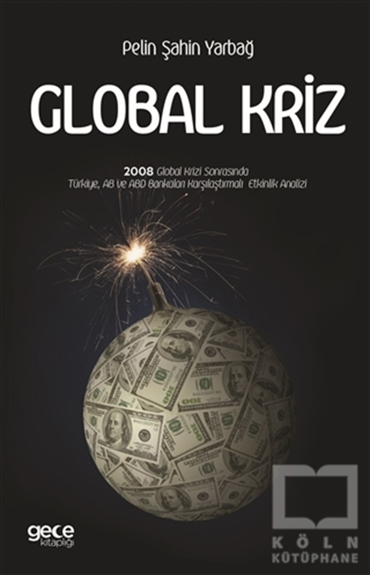 Pelin Şahin YarbağAraştırma-İnceleme-KuramGlobal Kriz