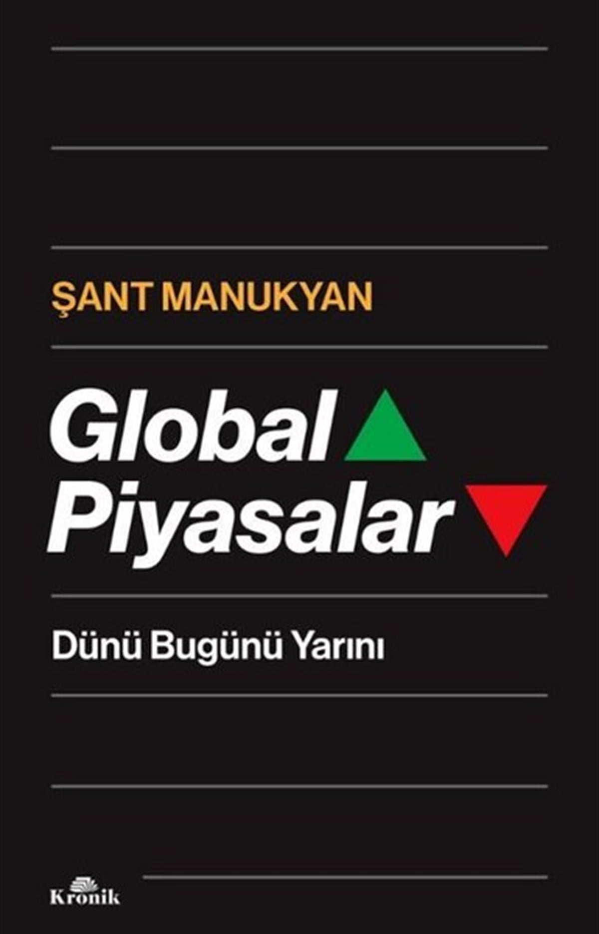 Şant ManukyanEkonomi KitaplarıGlobal Piyasalar - Dünü Bugünü Yarını