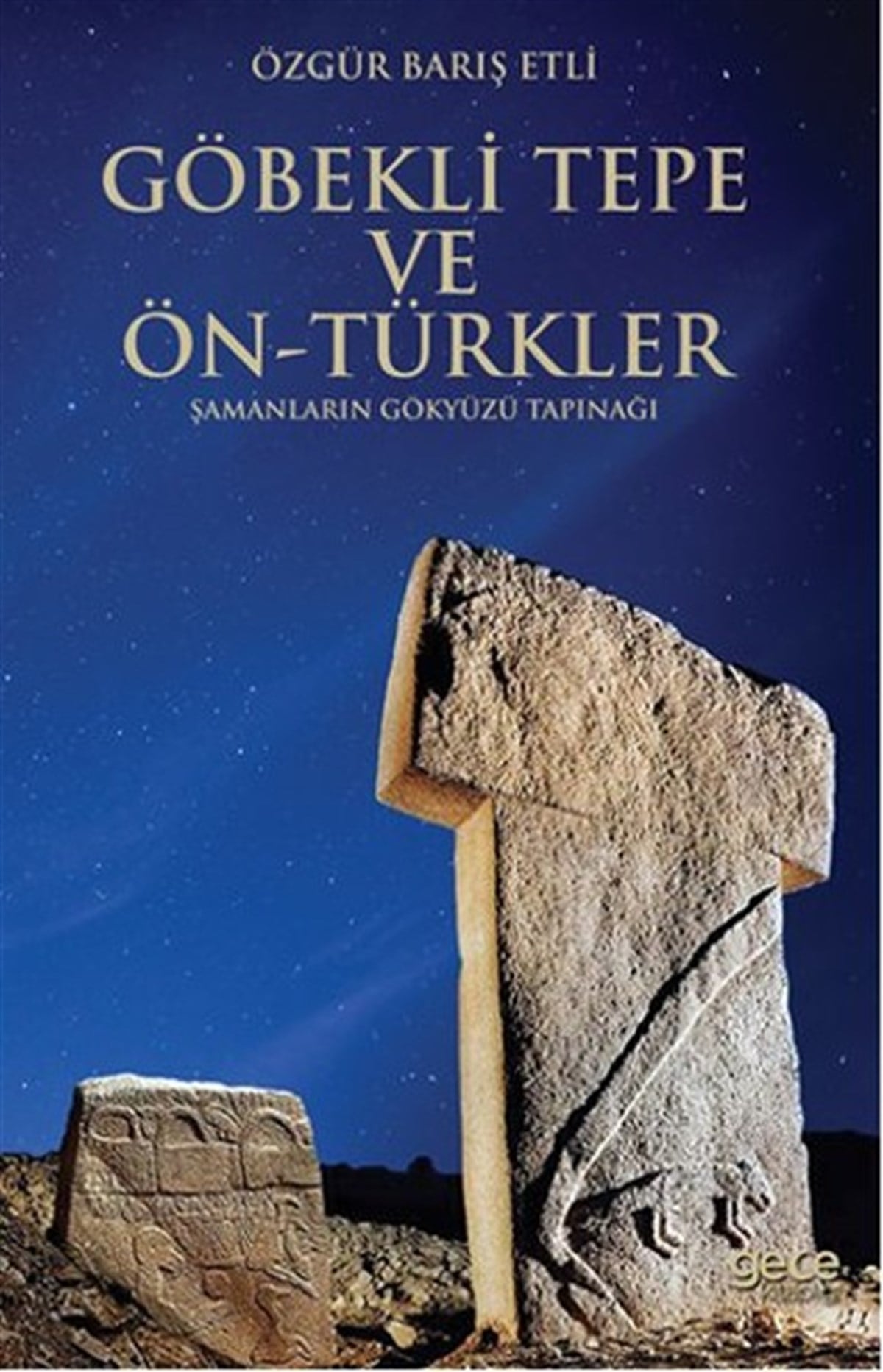 Özgür Barış EtliTürk Tarihi Araştırmaları KitaplarıGöbekli Tepe ve Ön-türkler