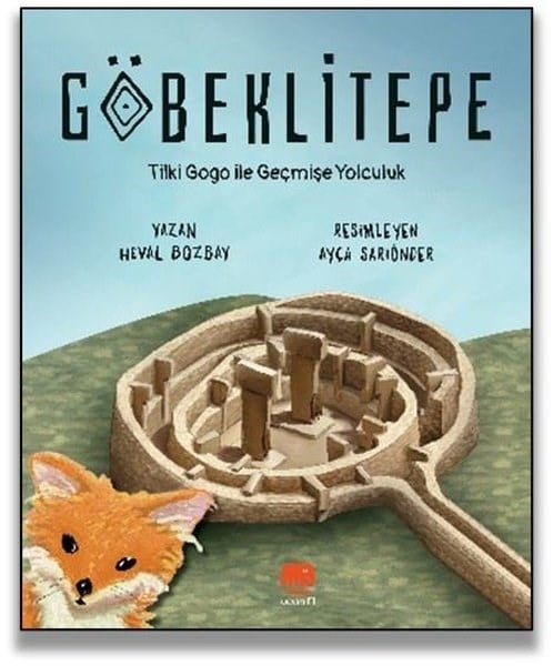 Heval BozbayÇocuk Gençlik RomanlarıGöbeklitepe - Tilki Gogo İle Geçmişe Yolculuk