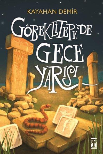 Kayahan DemirÇocuk Gençlik RomanlarıGöbeklitepe'de Gece Yarısı