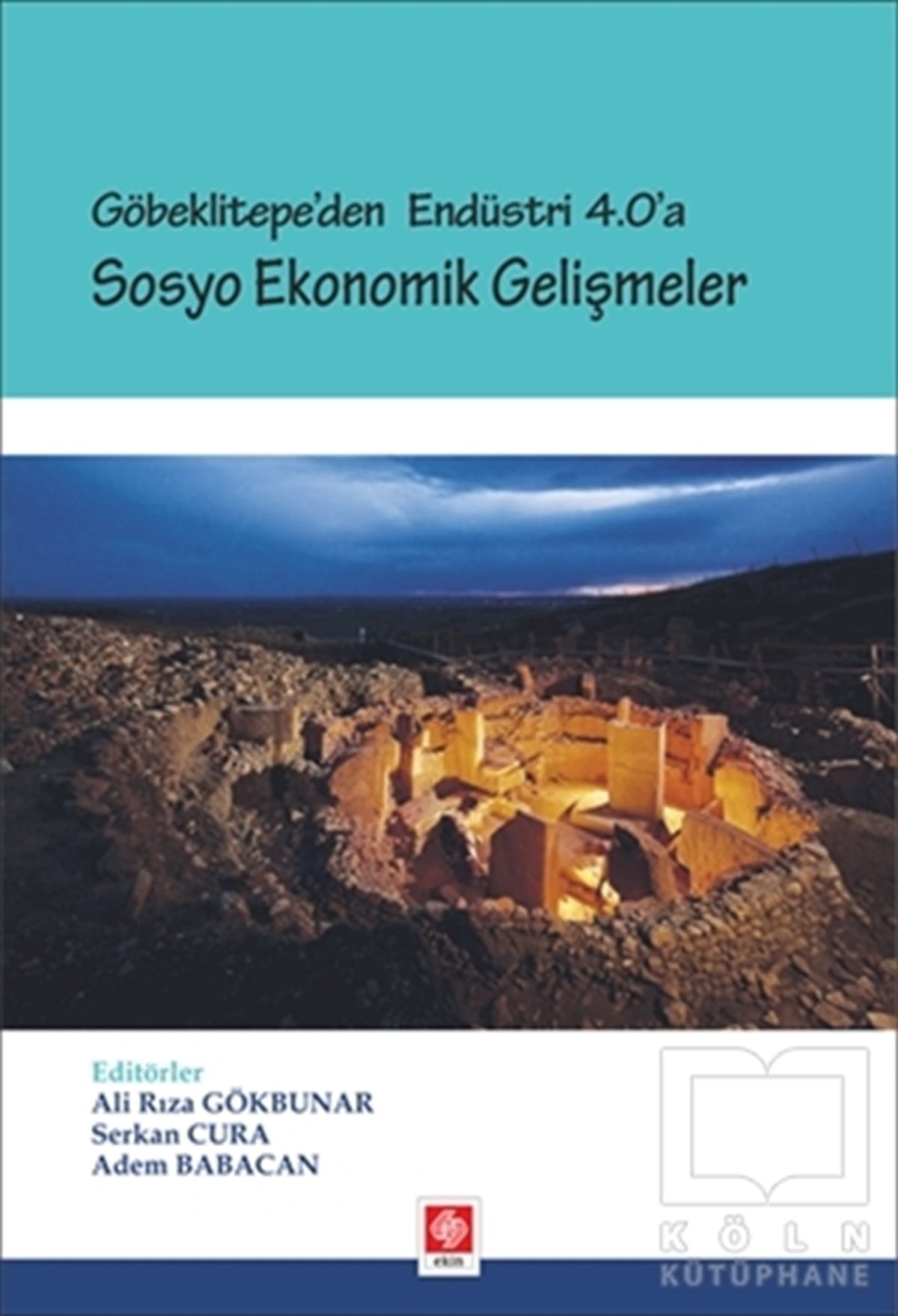 Adem BabacanSanayiGöbeklitepe'den Endüstri 4.0'a - Sosyo Ekonomik Gelişmeler
