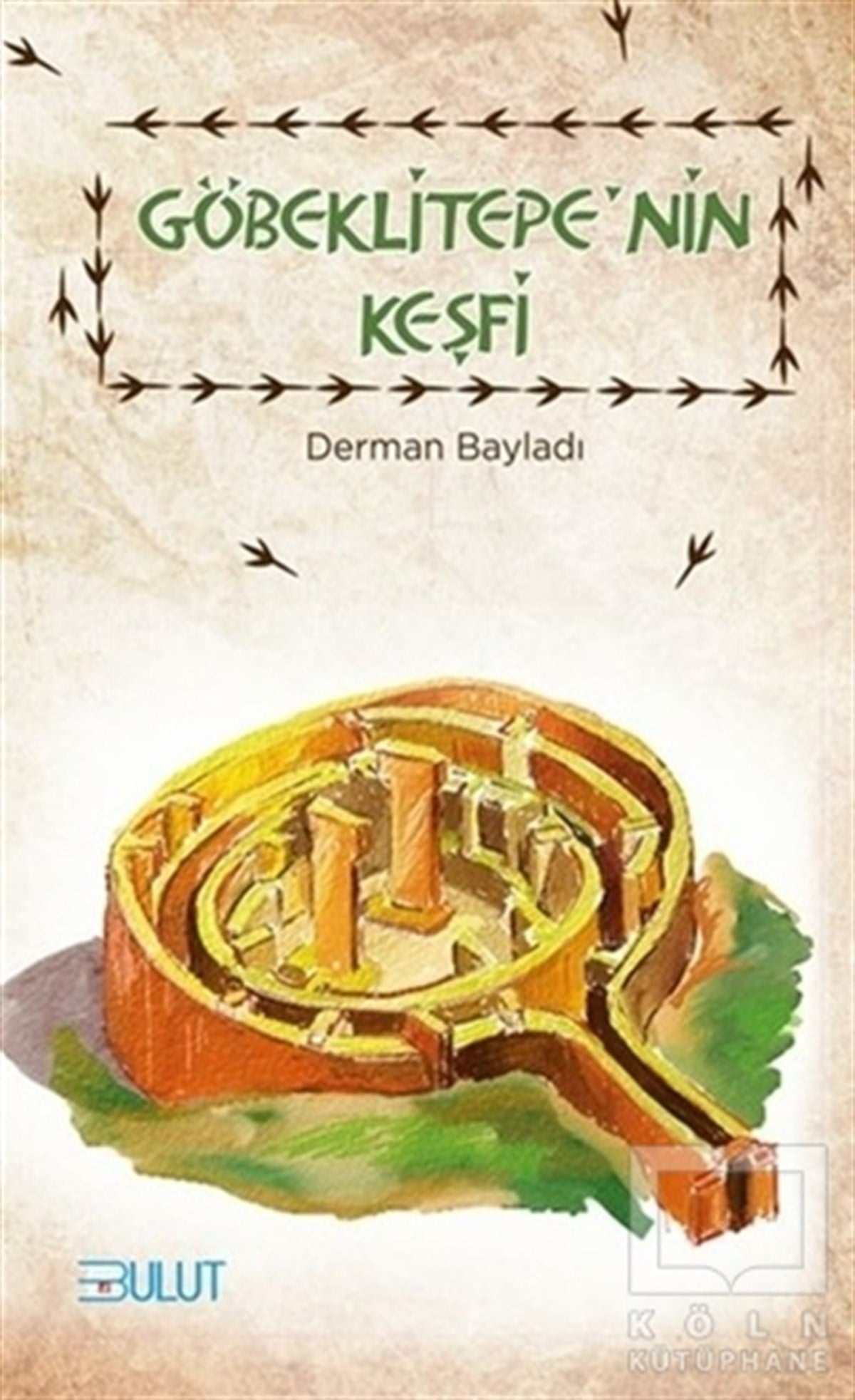 Derman BayladıMitolojilerGöbeklitepe'nin Keşfi