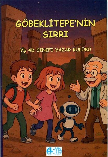 YŞ 4D Sınıfı Yazar KulübüEgitim Etkinlik KitaplariGöbeklitepe'nin Sırrı