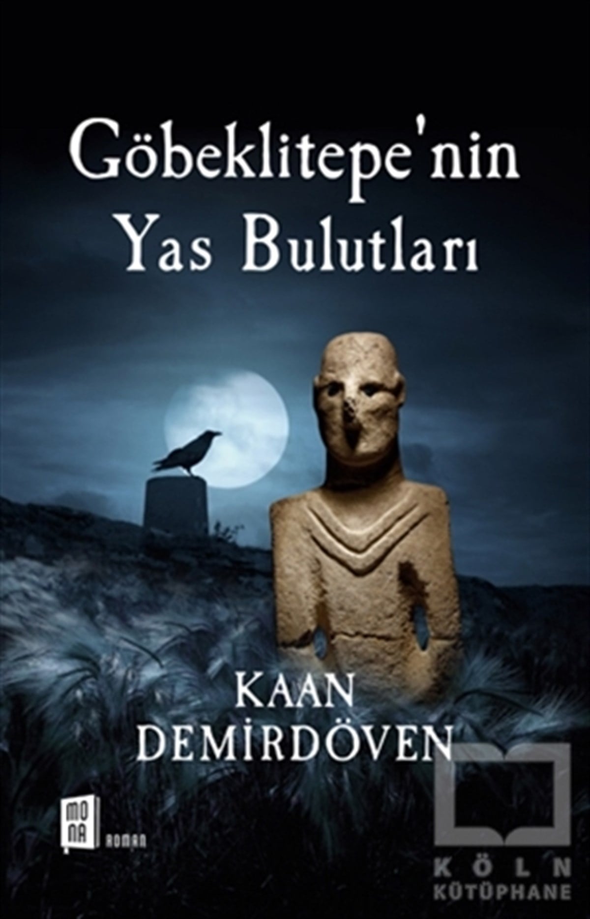 Kaan DemirdövenRomanGöbeklitepe’nin Yas Bulutları