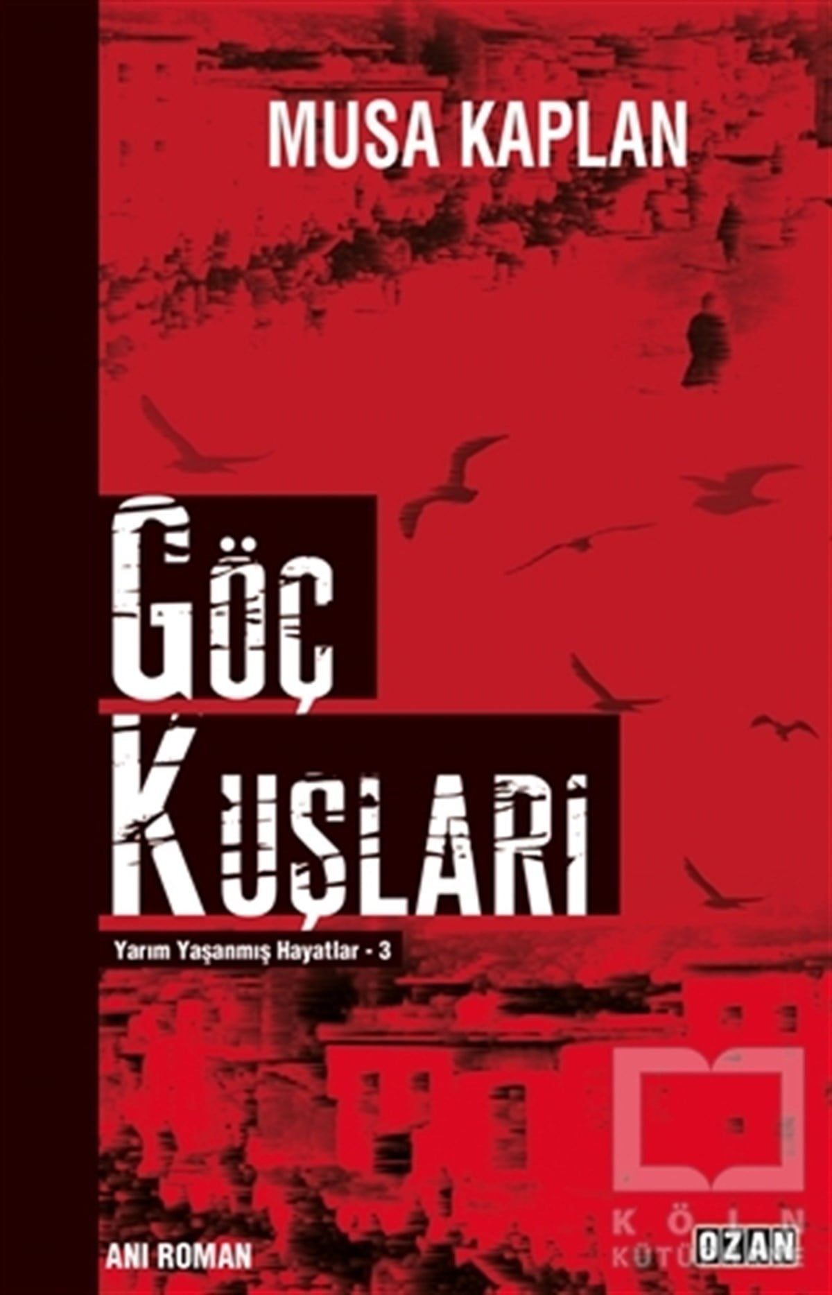 Musa KaplanTürkçe RomanlarGöç Kuşları