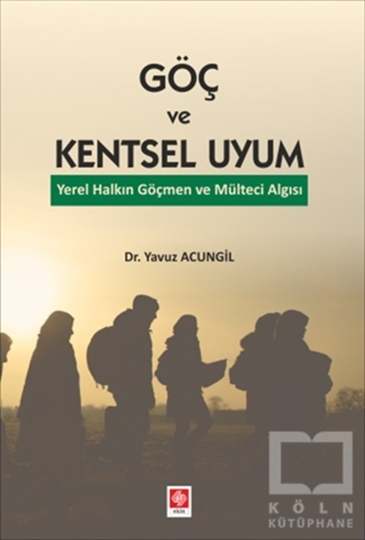 Yavuz AcungilAraştırma - İncelemeGöç ve Kentsel Uyum