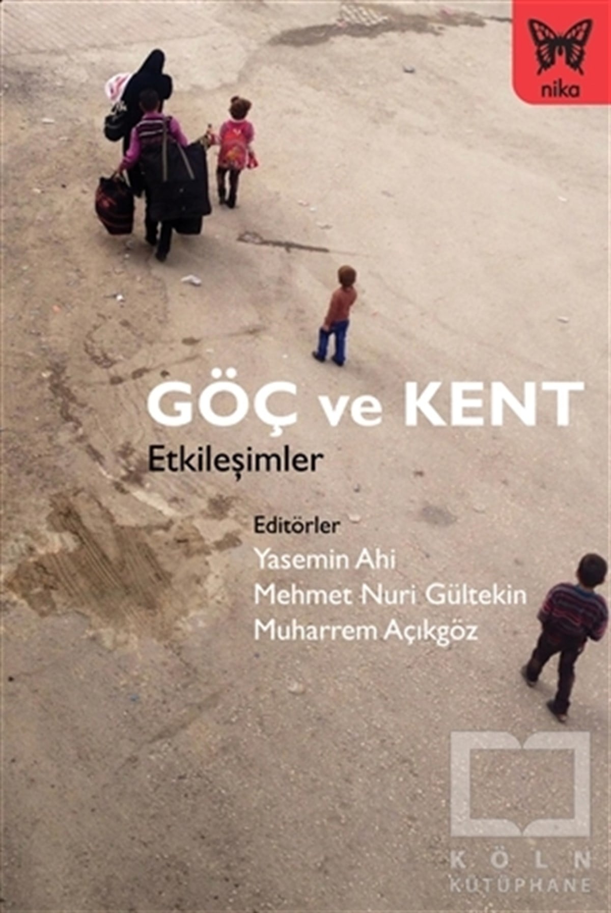 Yasemin AhiKentleşme ve Modernleşme KitaplarıGöç ve Kent