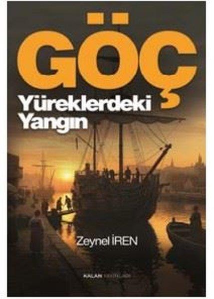 Zeynel İrenTürk RomaniGöç - Yüreklerdeki Yangın