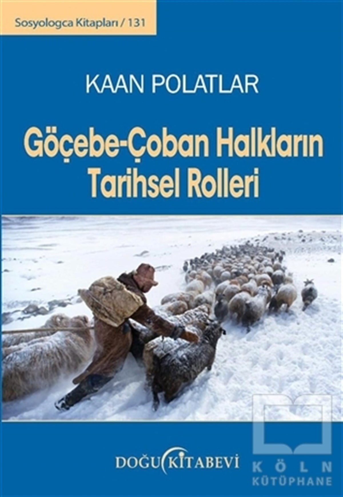 Kaan PolatlarTürk Tarihi AraştırmalarıGöçebe - Çoban Halkların Tarihsel Rolleri