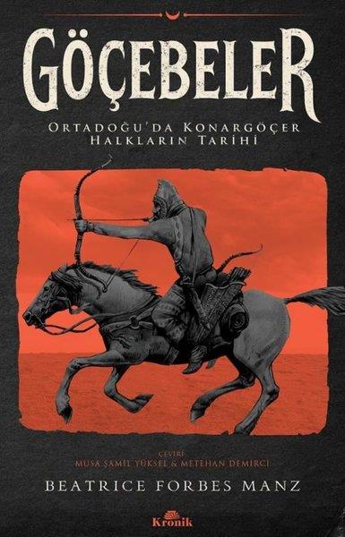 Beatrice Forbes ManzDünya TarihiGöçebeler - Ortadoğu'da Konargöçer Halkların Tarihi