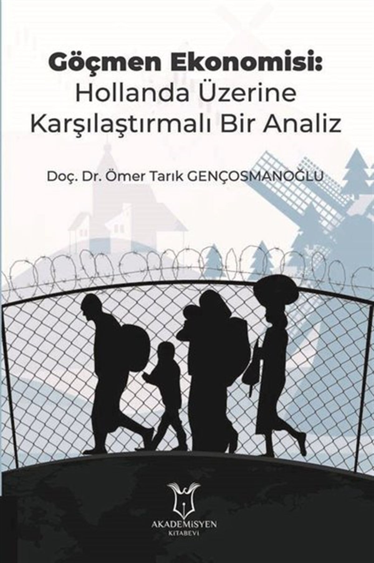 Ömer Tarık GençosmanoğluEğitimGöçmen Ekonomisi: Hollanda Üzerine Karşılaştırmalı Bir Analiz