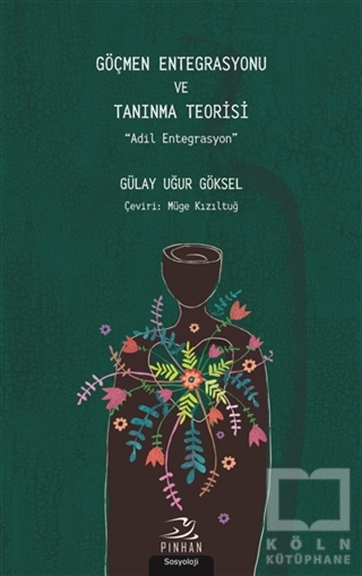 Gülay Uğur GökselGenel SosyolojiGöçmen Entegrasyonu ve Tanıma Teorisi