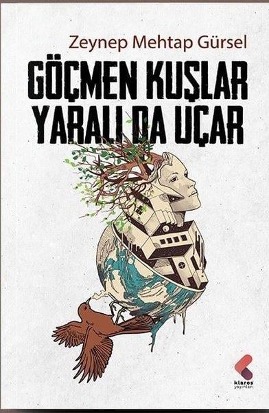 Zeynep Mehtap GürselTürkiye RomanGöçmen Kuşlar Yaralı da Uçar