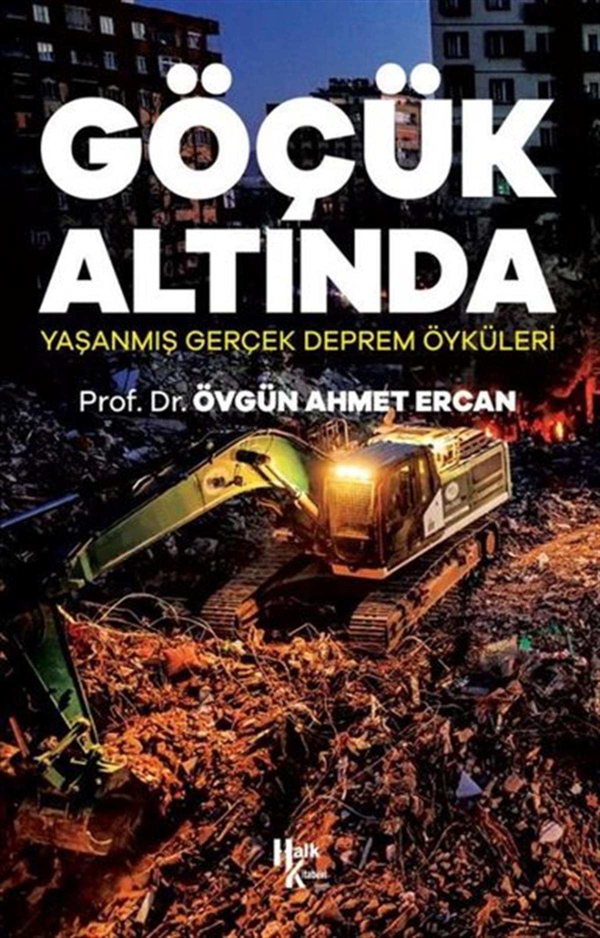 Övgün Ahmet ErcanTürkiye RomanGöçük Altında - Yaşanmış Gerçek Deprem Öyküleri