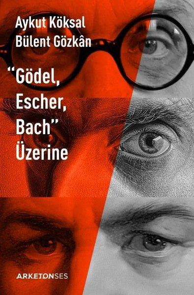 Aykut KöksalSöyleşiGödel, Escher, Bach Üzerine