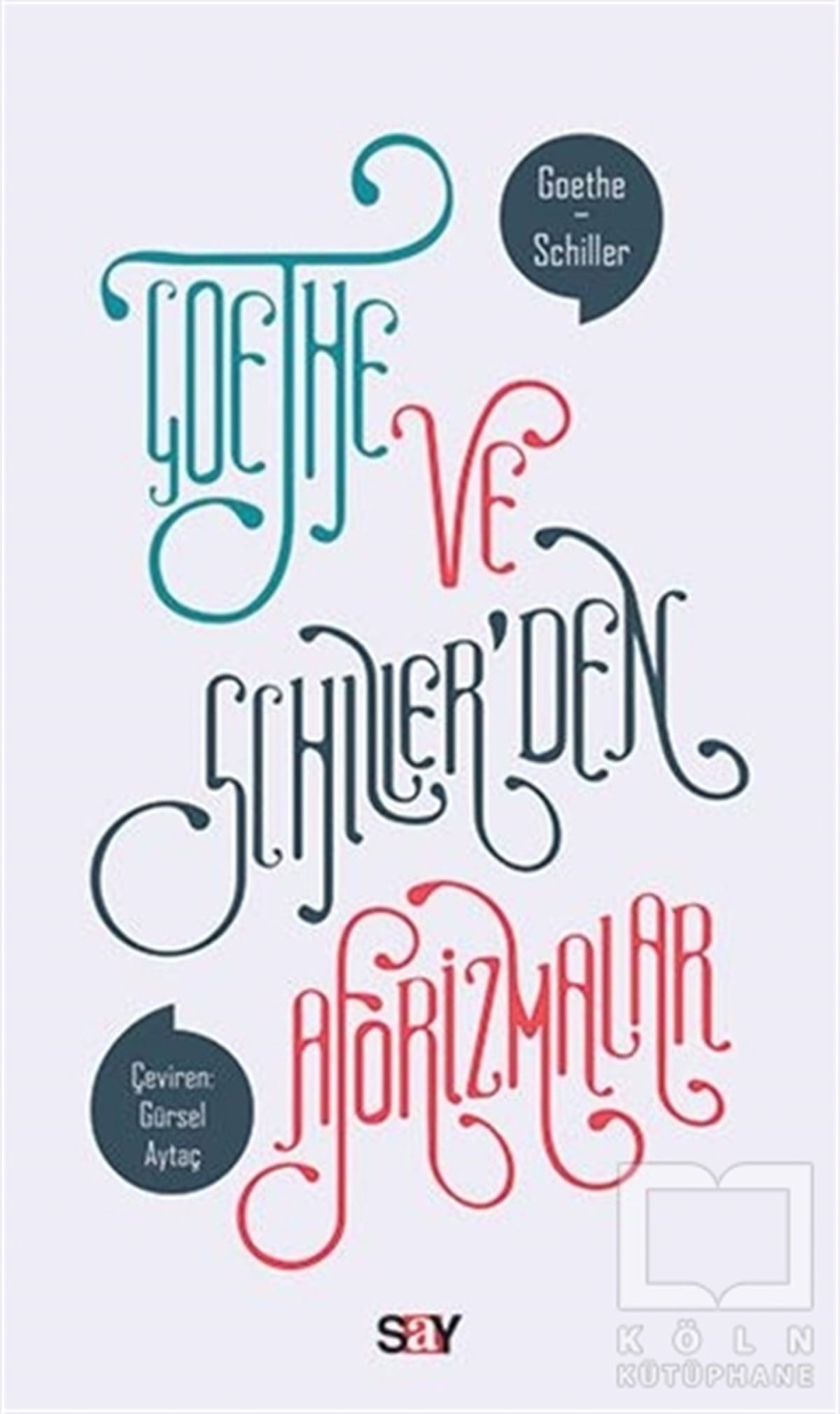 Johann Wolfgang von GoetheDüşünceGoethe ve Schiller’den Aforizmalar