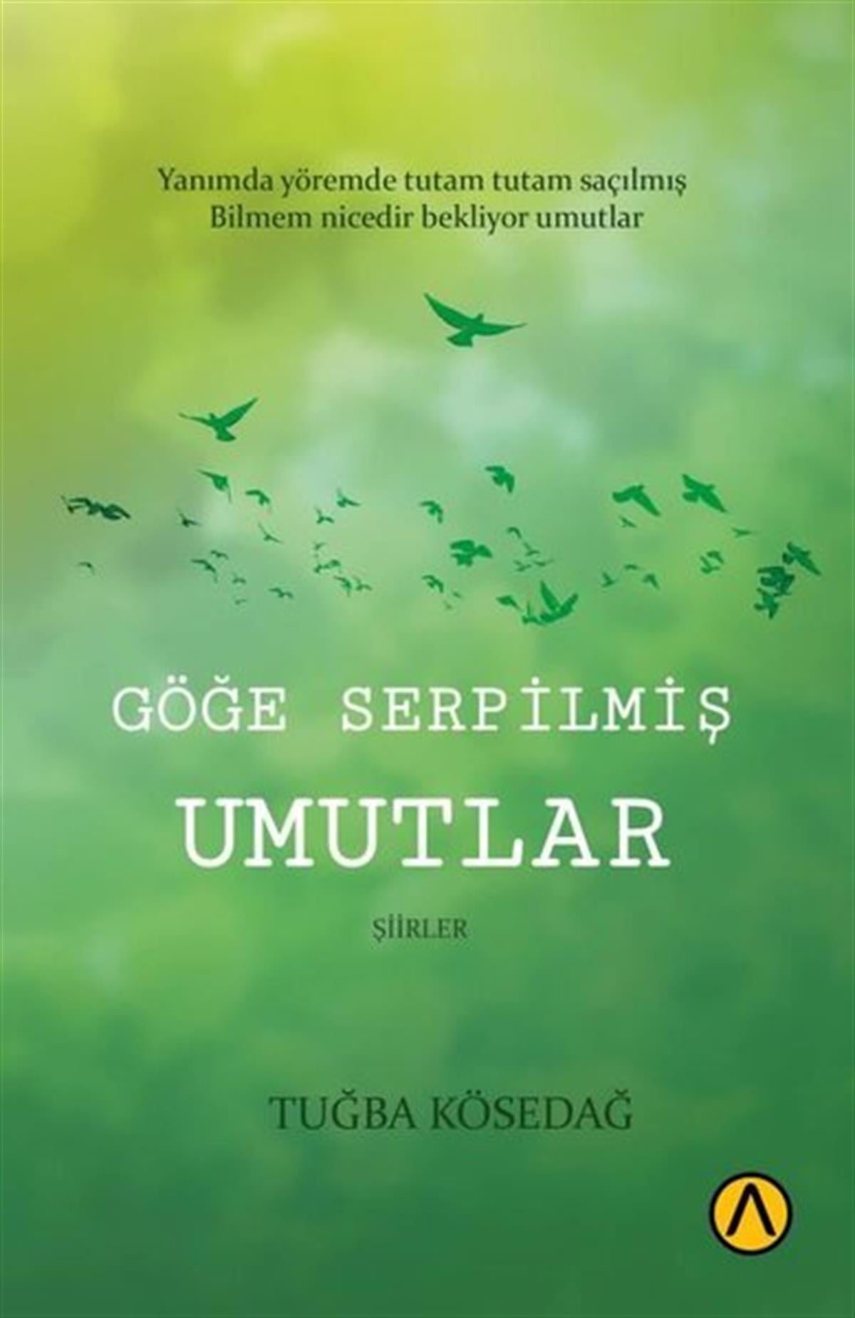 Tuğba KösedağTürk ŞiiriGöğe Serpilmiş Umutlar