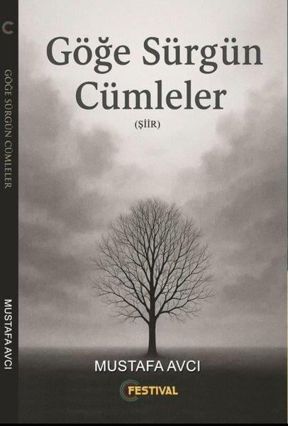 Mustafa AvcıTürk ŞiiriGöğe Sürgün Cümleler