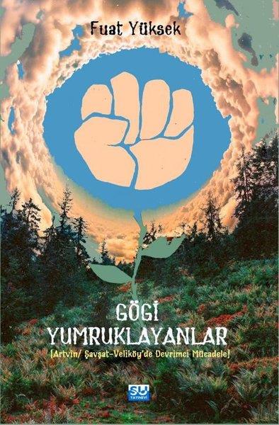 Fuat YüksekAnı & Mektup & Günlük KitaplarıGögi Yumruklayanlar (Artvin - Şavşat - Veliköye'de Devrimci Mücadele)