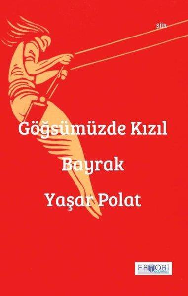Yaşar PolatTürk ŞiiriGöğsümüzde Kızıl Bayrak
