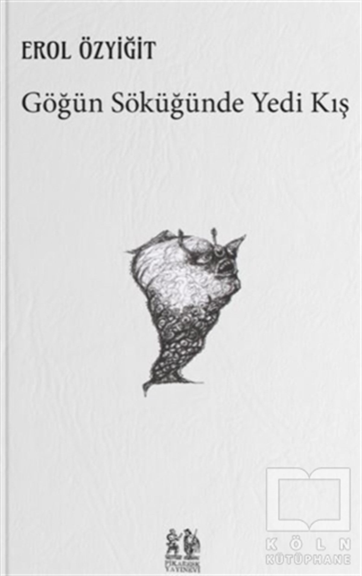 Erol ÖzyiğitTürkçe Şiir KitaplarıGöğün Söküğünde Yedi Kış