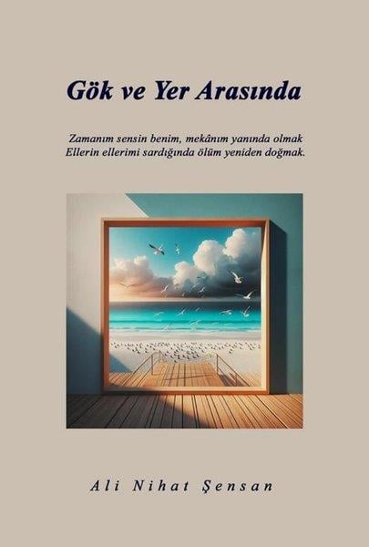 Ali Nihat ŞensanTürk ŞiiriGök ve Yer Arasında