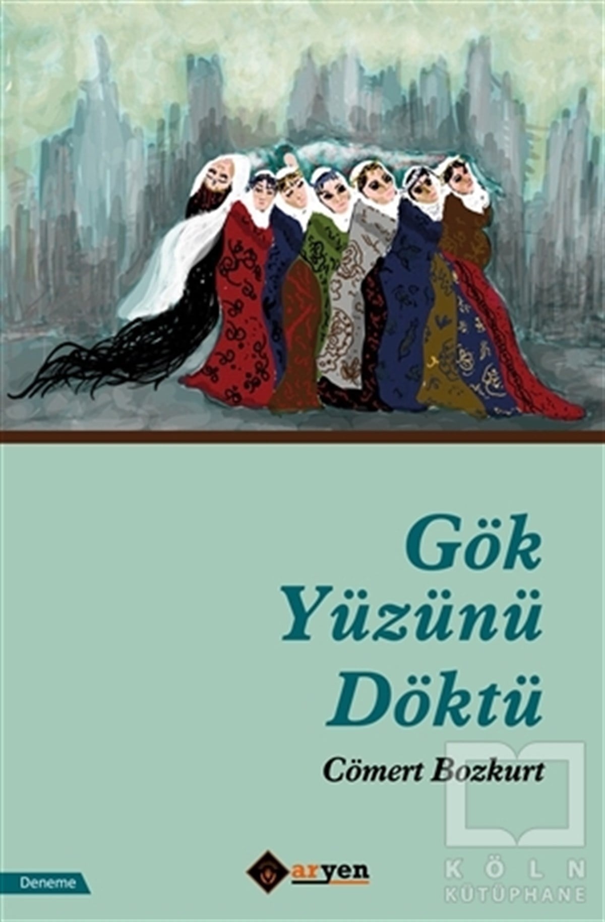 Cömert BozkurtDenemeGök Yüzünü Döktü