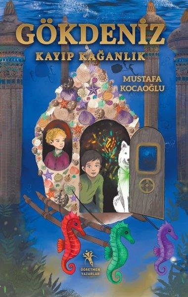 Mustafa KocaoğluÇocuk Gençlik RomanlarıGökdeniz - Kayıp Kağanlık