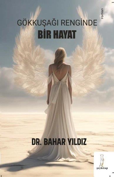 Bahar YıldızTürkiye RomanGökkuşağı Renginde Bir Hayat