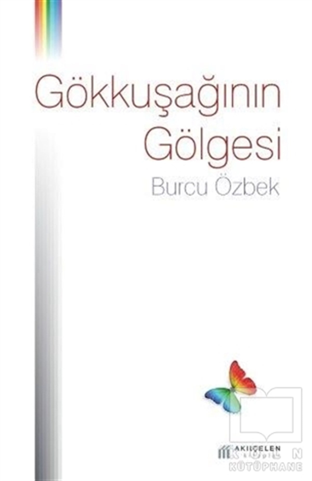 Burcu ÖzbekRomanGökkuşağının Gölgesi