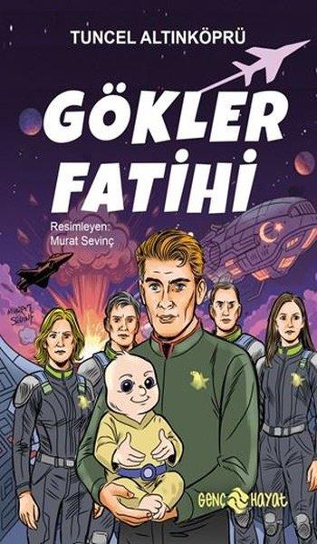 Tuncel AltınköprüÇocuk Gençlik RomanlarıGökler Fatihi