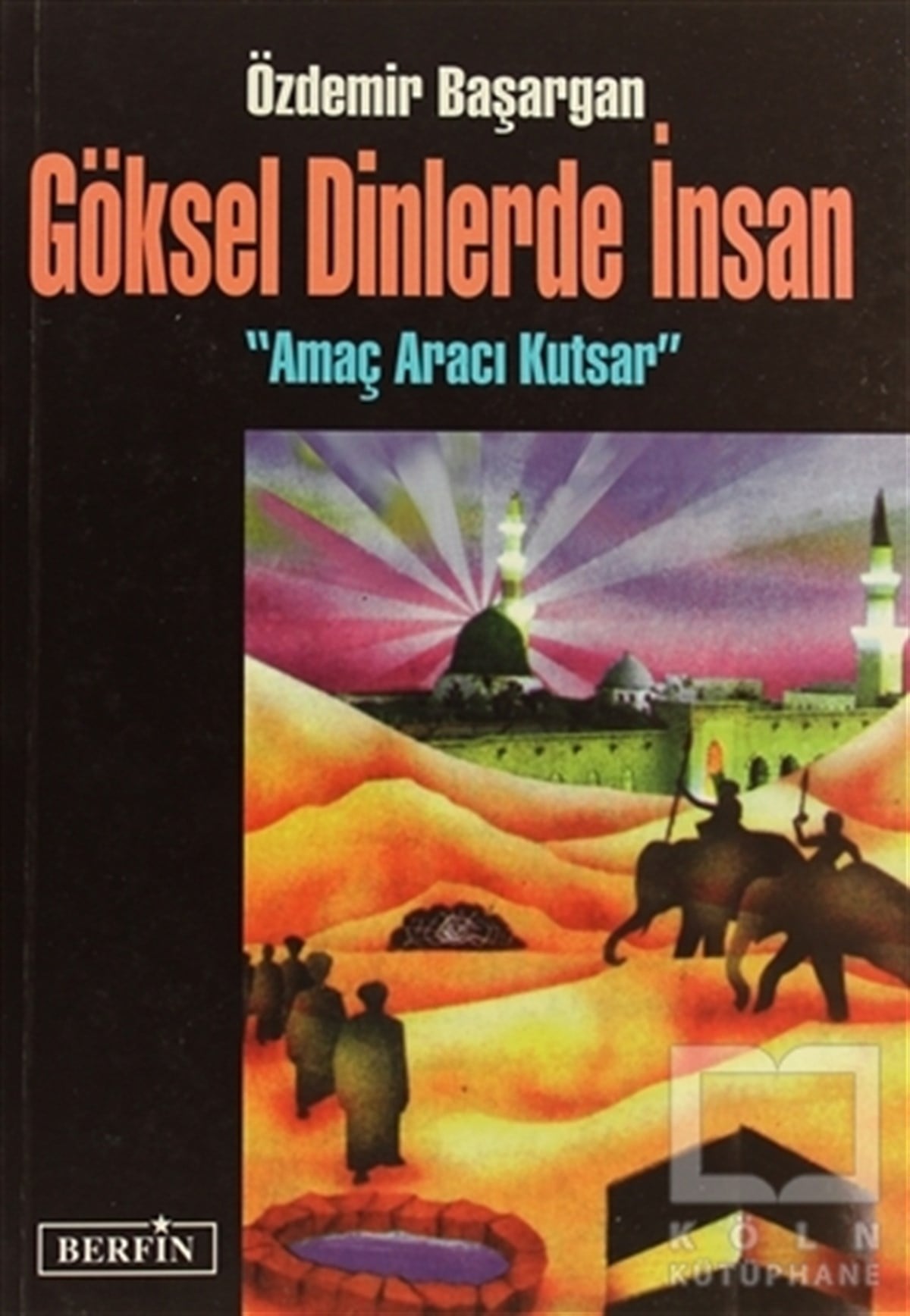 Özdemir BaşarganDin FelsefesiGöksel Dinlerde İnsan