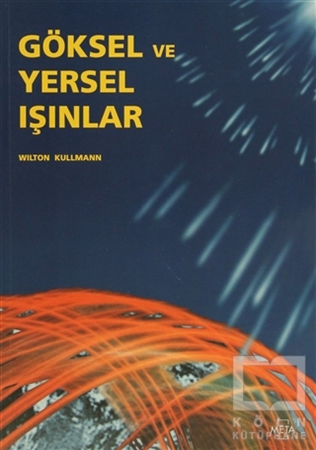 Wilton KullmannAlternatif Tıp, Şifalı BitkilerGöksel ve Yersel Işınlar