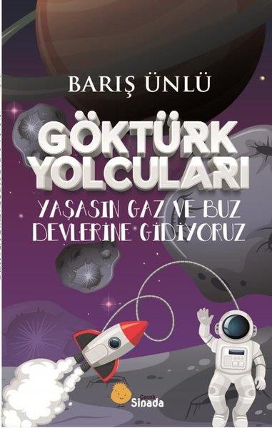 Barış ÜnlüÇocuk Gençlik RomanlarıGöktürk Yolcuları - Yaşasın Gaz ve Buz Devlerine Gidiyoruz