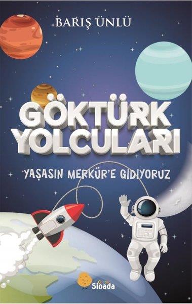Barış ÜnlüÇocuk Gençlik RomanlarıGöktürk Yolcuları - Yaşasın Merkür'e Gidiyoruz